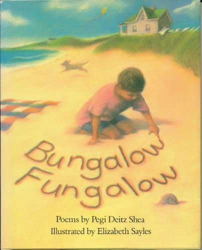 Bungalow Fungalow (9780395553879) by Shea, Pegi Deitz