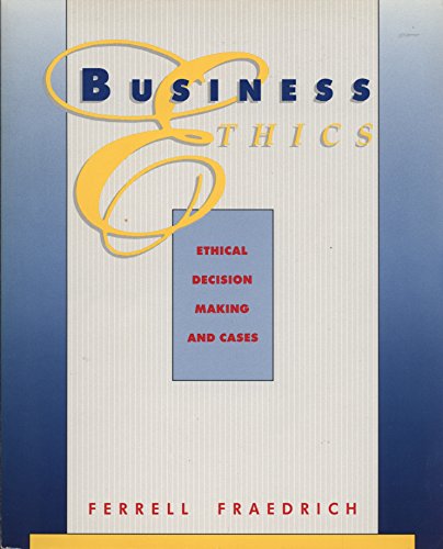 Business Ethics (9780395554210) by Ferrell, O. C.; Fraedrich, John