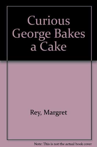 Beispielbild fr Curious George Bakes A Cake. Number 26 Adapted From The Curious George Film Series. zum Verkauf von Tacoma Book Center