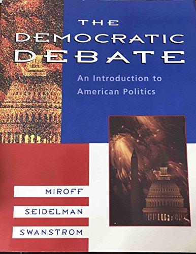 9780395560860: The Democratic Debate: An Introduction to American Politics