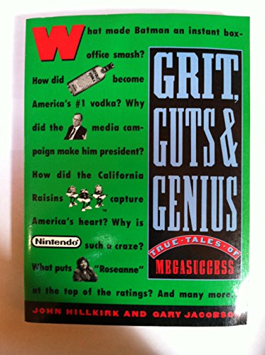 Imagen de archivo de Grits, Guts, and Genius: True Tales of MegaSuccess: Who Made Them Happen and How They Did It a la venta por SecondSale