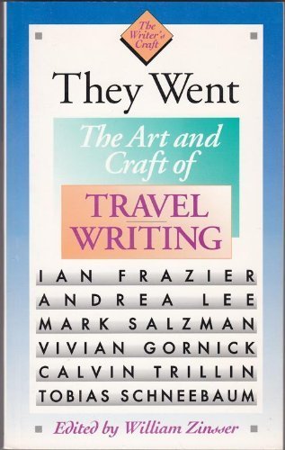 They Went: The Art and Craft of Travel Writing (The Writer's Craft) (9780395563373) by Andrea Lee; Ian Frazier; Mark Salzman; Calvin Trillin; Vivian Gornick; Tobias Schneebaum