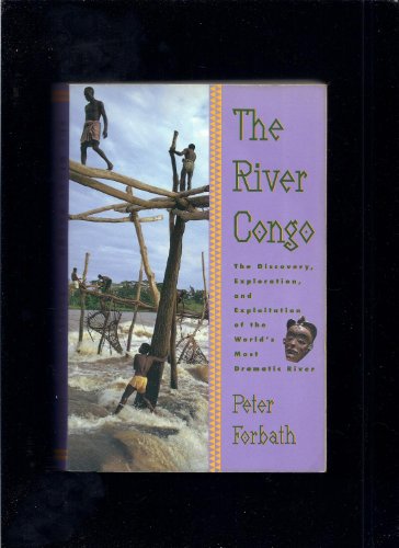9780395567258: The River Congo: The Discovery, Exploration and Exploitation of the World's Most Dramatic River