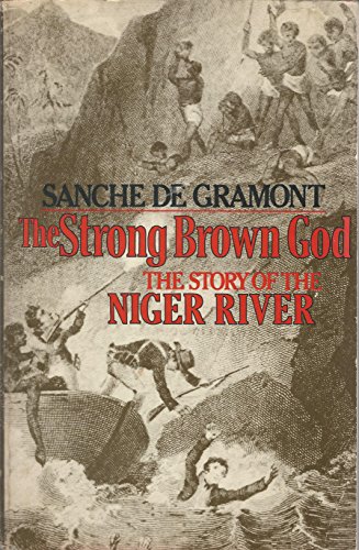 Beispielbild fr The Strong Brown God: The Story of the Niger River zum Verkauf von Wonder Book