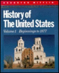 Imagen de archivo de History Of The United States, Vol. 1: Beginnings To 1877 ; 9780395567647 ; 0395567645 a la venta por APlus Textbooks