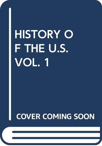 Stock image for History of the U.S., Vol. 1 for sale by ThriftBooks-Dallas
