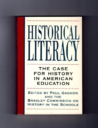 Imagen de archivo de Historical Literacy: The Case for History in American Education a la venta por Dunaway Books
