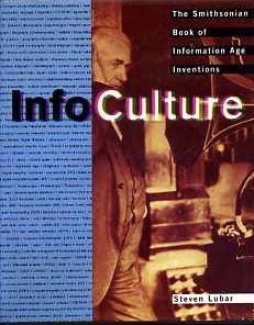 Infoculture: The Smithsonian Book of Information Age Inventions