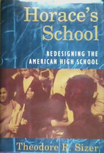 Stock image for Horace's School: Redesigning the American High School (Study of High Schools) for sale by Gulf Coast Books