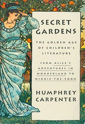 9780395573747: Secret Gardens: A Study of the Golden Age of Children's Literature