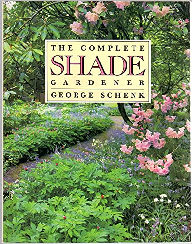 Imagen de archivo de The Complete Shade Gardener a la venta por Wonder Book