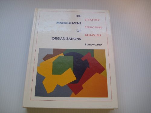 Beispielbild fr The Management of Organizations : Strategy, Structure, Behavior zum Verkauf von Better World Books Ltd