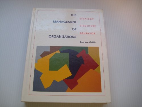 Imagen de archivo de The Management of Organizations : Strategy, Structure, Behavior a la venta por Better World Books Ltd