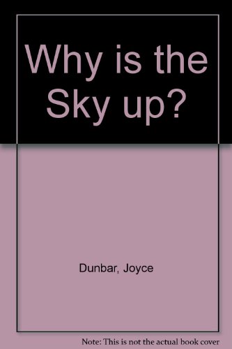 9780395575802: Why Is the Sky Up?