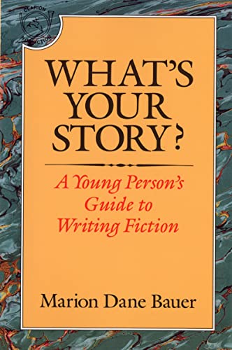 Imagen de archivo de What's Your Story?: A Young Person's Guide to Writing Fiction a la venta por Gulf Coast Books