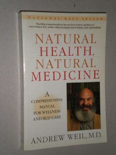 Natural Health, Natural Medicine: A Comprehensive Manual for Wellness and Self-Care