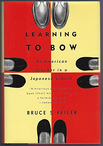 Imagen de archivo de LEARNING TO BOW: An American Teacher in a Japanese School a la venta por SecondSale