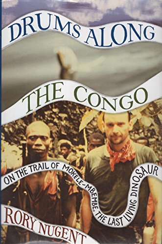 Stock image for Drums along the Congo: On the Trail of Mokele-Mbembe, the Last Living Dinosaur for sale by West Coast Bookseller