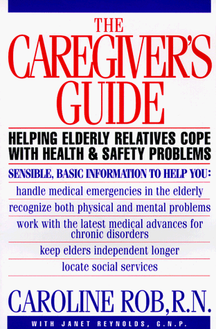 9780395587805: The Caregiver's Guide: Helping Elderly Relatives Cope With Health and Safety Problems