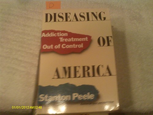 9780395588024: Diseasing of America: Addiction Treatment Out of Control