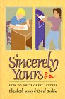 Imagen de archivo de Sincerely Yours : How to Write Great Letters a la venta por Better World Books