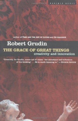 Beispielbild fr The Grace of Great Things: Creativity and Innovation zum Verkauf von SecondSale