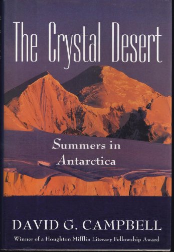 9780395589694: The Crystal Desert: Summers in Antarctica