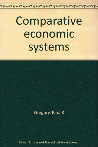 Comparative economic systems (9780395590140) by Gregory, Paul R