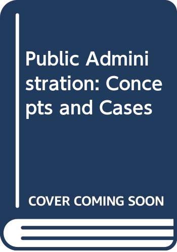 Beispielbild fr Public Administration: Concepts and Cases zum Verkauf von Wonder Book