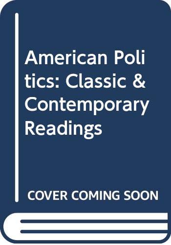 Stock image for American Politics: Classic & Contemporary Readings for sale by Wonder Book