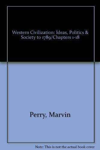 Imagen de archivo de Western Civilization: Ideas, Politics & Society to 1789/Chapters 1-18 a la venta por Wonder Book