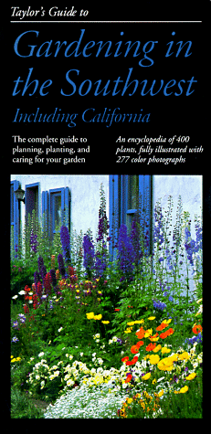 Stock image for Taylor's Guide to Gardening in the Southwest and Southern California for sale by Better World Books: West