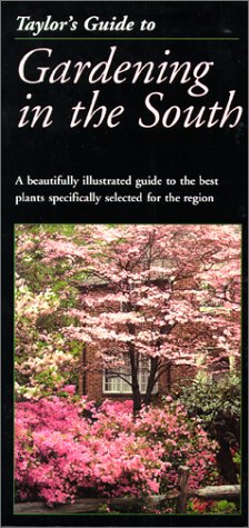 Imagen de archivo de Taylor's Guide to Gardening in the South (Taylor's Weekend Gardening Guides) a la venta por Your Online Bookstore
