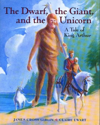 Beispielbild fr The Dwarf, the Giant, and the Unicorn: A Tale of King Arthur zum Verkauf von BookHolders