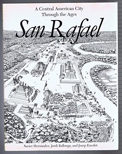 9780395606452: San Rafael: A Central American City Through the Ages (ILLUSTRATED)