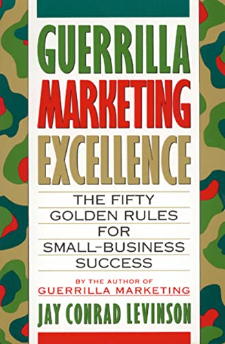 Beispielbild fr Guerrilla Marketing Excellence: The 50 Golden Rules for Small-Business Success zum Verkauf von UHR Books