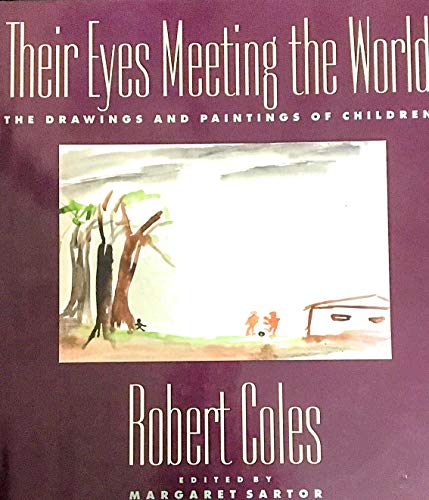 9780395611296: Their Eyes Meeting the World: The Drawings and Paintings of Children