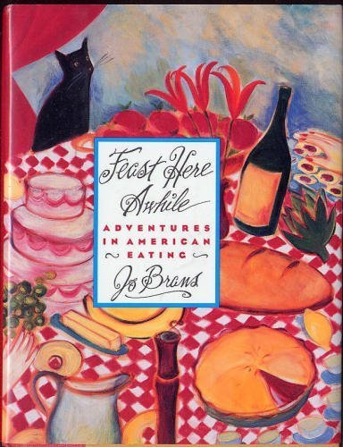 Stock image for Feast Here Awhile: Adventures in American Eating for sale by Dan Pope Books