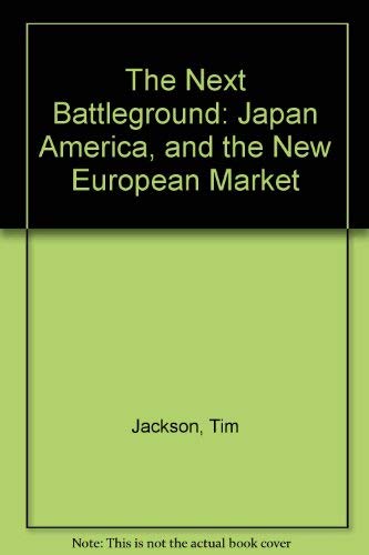 Beispielbild fr The Next Battleground: Japan America, and the New European Market zum Verkauf von AwesomeBooks