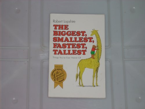 Beispielbild fr The Biggest, Ssmallest, Fastest, Tallest Things You've Ever Heard Of. zum Verkauf von Wonder Book