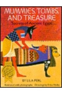 Imagen de archivo de Mummies, Tombs and Treasure: Secrets of Ancient Egypt a la venta por HPB-Emerald