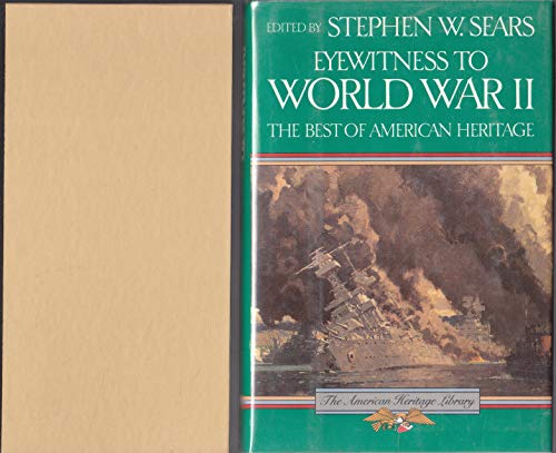 Beispielbild fr Eyewitness to World War II (The Best of American Heritage) zum Verkauf von Wonder Book