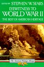 Beispielbild fr Eyewitness to World War II: The Best of American Heritage (The American Heritage Library) zum Verkauf von Wonder Book