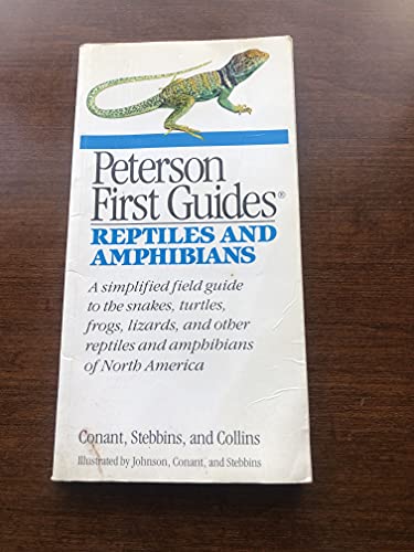 Peterson First Guide to Reptiles and Amphibians (Peterson First Guides) (9780395622322) by Conant, Roger; Stebbins, Robert C.; Peterson, Roger Tory