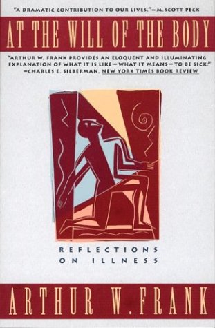 Beispielbild fr At the Will of the Body: Reflections on Illness zum Verkauf von Half Price Books Inc.