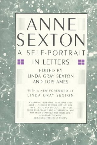 Imagen de archivo de Anne Sexton: A Self-Portrait in Letters a la venta por Concordia Books