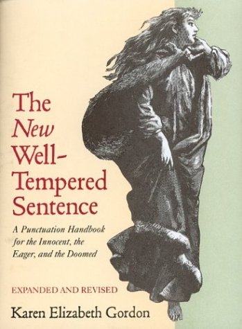 Stock image for The New Well-Tempered Sentence: A Punctuation Handbook for the Innocent, the Eager, and the Doomed for sale by SecondSale