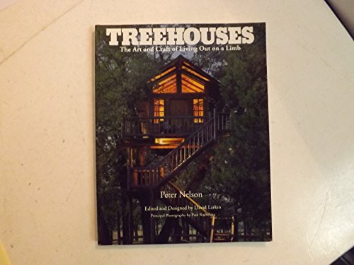 Stock image for Treehouses: The Art and Craft of Living Out on a Limb for sale by Michael Patrick McCarty, Bookseller