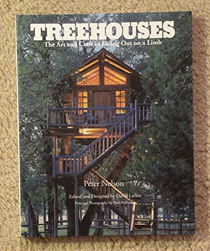Imagen de archivo de Treehouses: The Art and Craft of Living Out on A Limb a la venta por LibraryMercantile