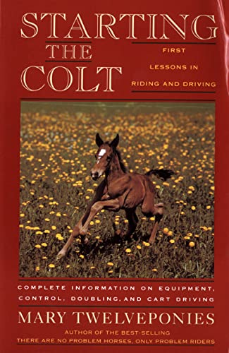 9780395631270: Starting The Colt (First Two Years of Your Horse's Life)